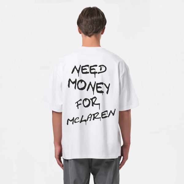 T-shirt Need Money For Mclaren Blanc de Dos