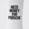 Need Money For Porsche Socks, white