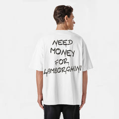 Need Money For Lamborghini T-shirt